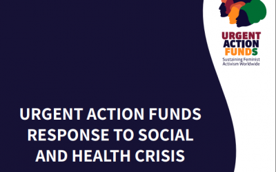 URGENT ACTION FUNDS RESPONSE TO SOCIAL AND HEALTH CRISIS